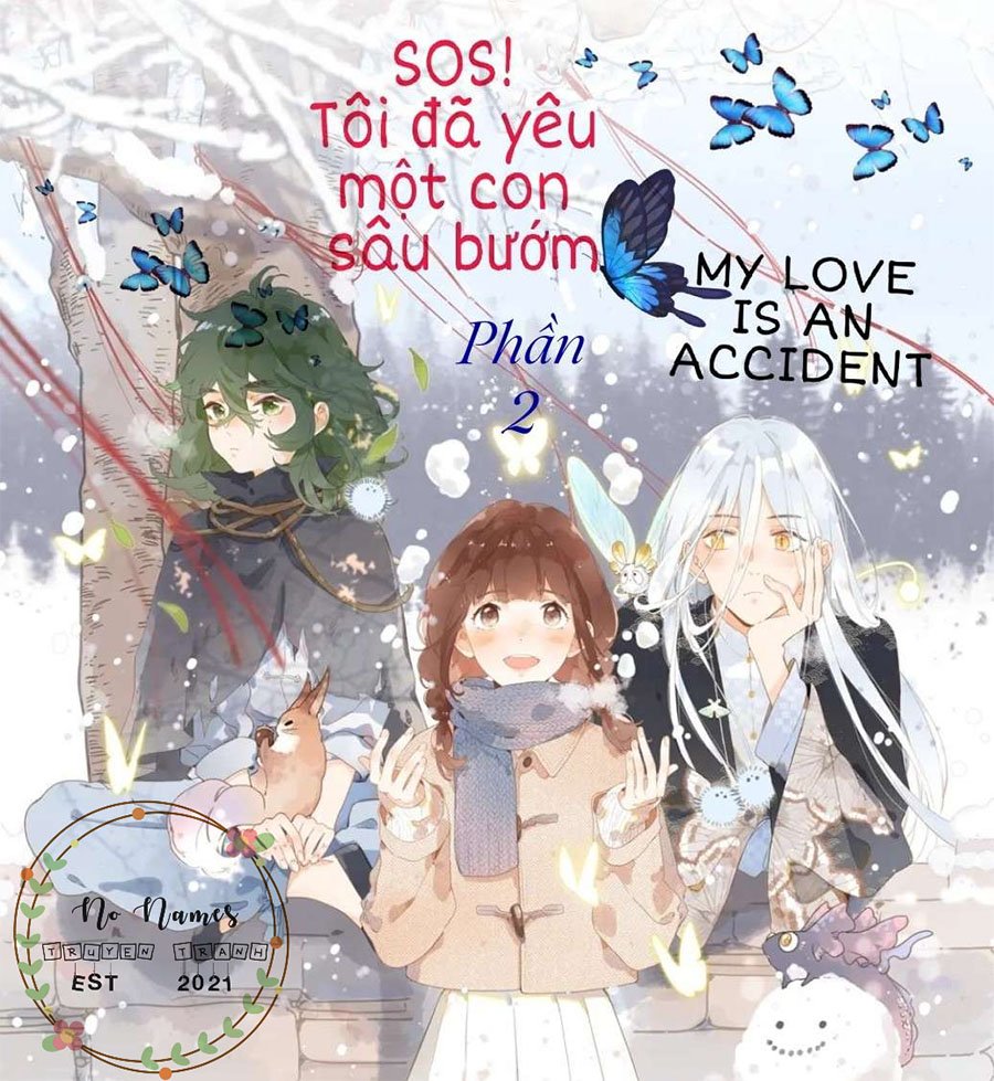 SOS! Tôi Đã Yêu Một Con Sâu Bướm (Phần 4) – Chap 6